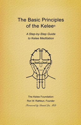 The Basic Principles of the Kelee(R)  - A Step-By-Step Guide to Kelee Meditation(English, Paperback, Kelee Foundation Ron W.)