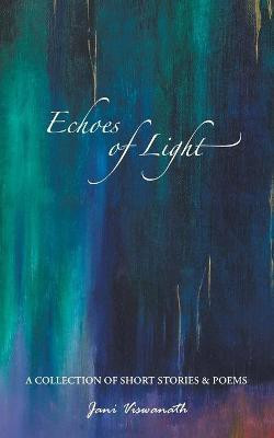 Echoes of Light(English, Paperback, Viswanath Jani)