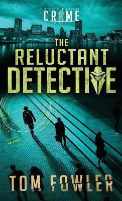 The Reluctant Detective(English, Hardcover, Fowler Tom)