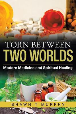 Torn Between Two Worlds(English, Paperback, Murphy Shawn T)
