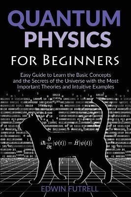 Quantum Physics for Beginners(English, Paperback, Futrell Edwin)