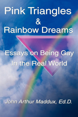 Pink Triangles and Rainbow Dreams(English, Paperback, Maddux John Arthur)