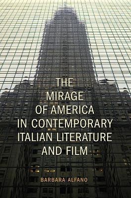 The Mirage of America in Contemporary Italian Literature and Film(English, Hardcover, Alfano Barbara)