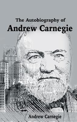 The Autobiography of Andrew Carnegie(English, Hardcover, Carnegie Andrew)