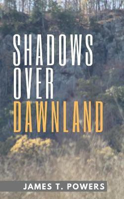 Shadows Over Dawnland(English, Paperback, Powers James T)