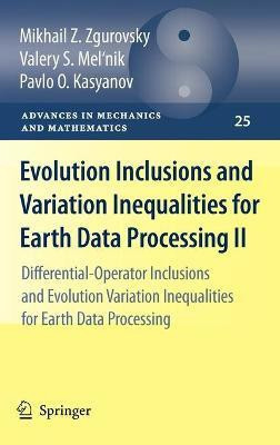 Evolution Inclusions and Variation Inequalities for Earth Data Processing II(English, Hardcover, Zgurovsky Mikhail Z.)