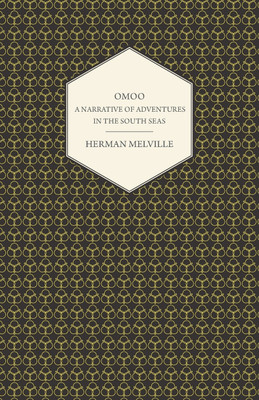 Omoo - A Narrative Of Adventures In The South Seas(English, Paperback, Melville Herman)