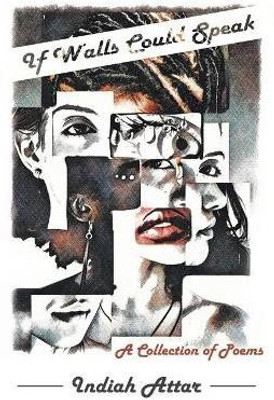 If Walls Could Speak(English, Paperback, Attar Indiah)
