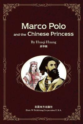 Marco Polo and the Chinese Princess(English, Paperback, Huang Huaqi)