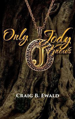 Only Jody Knows(English, Hardcover, Ewald Craig B)