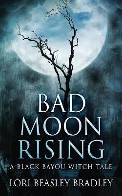 Bad Moon Rising(English, Paperback, Beasley Bradley Lori)