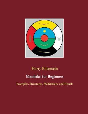 Mandalas for Beginners(English, Paperback, Eilenstein Harry)