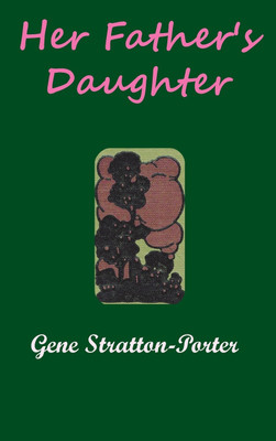 Her Father's Daughter(English, Hardcover, Stratton-Porter Gene Deceased)