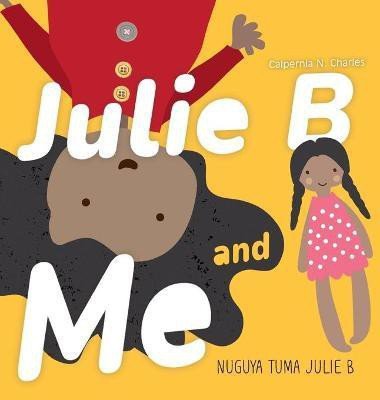 Julie B and Me Nuguya tuma Julie B(English, Hardcover, Charles Calpernia N)