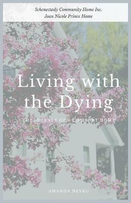 Living with the Dying(English, Paperback, Neveu Amanda)