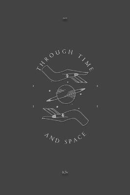 Through Time and Space(English, Paperback, Saltarelli Jai)