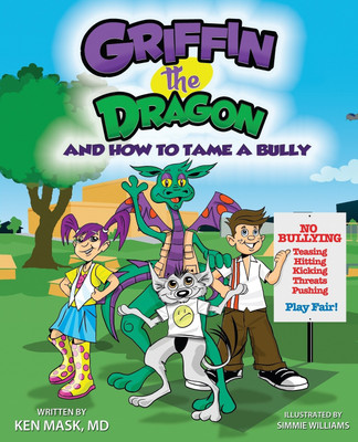 Griffin the Dragon and How to Tame a Bully(English, Paperback, Mask Ken M.D.)