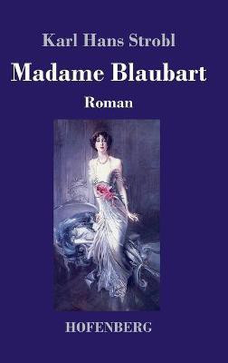 Madame Blaubart(German, Hardcover, Strobl Karl Hans)