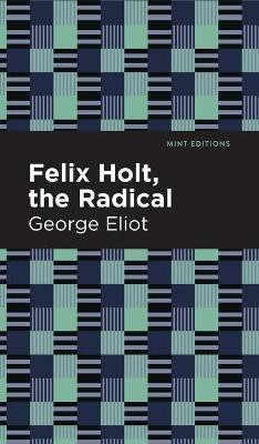Felix Holt, The Radical(English, Hardcover, Eliot George)