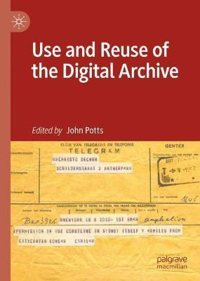 Use and Reuse of the Digital Archive(English, Hardcover, unknown)