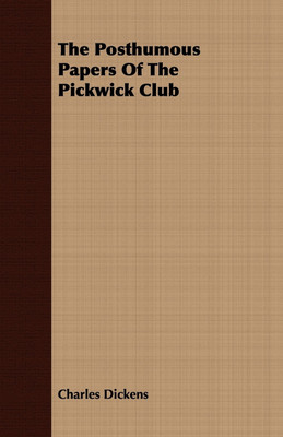 The Posthumous Papers Of The Pickwick Club(English, Paperback, Dickens Charles)
