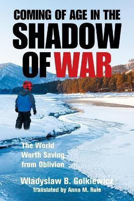 Coming of Age in the Shadow of War(English, Paperback, Golkiewicz Wladyslaw B)