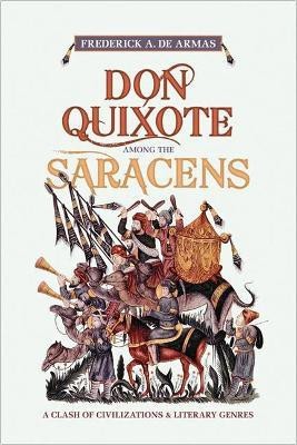 Don Quixote Among the Saracens(English, Paperback, de Armas Frederick A.)