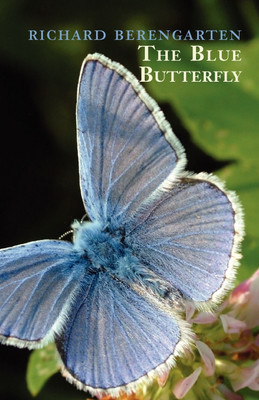 The Blue Butterfly: Selected Writings v. 3(English, Paperback, Berengarten Richard)