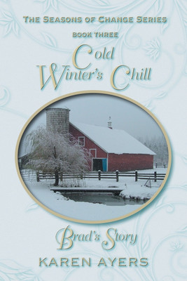 Cold Winter's Chill . . . Brad's Story(English, Paperback, Ayers Karen)