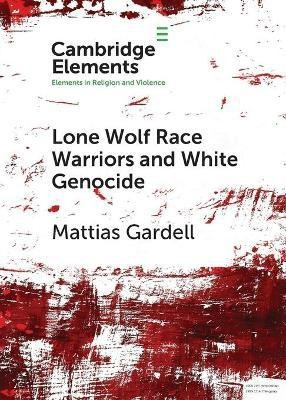 Lone Wolf Race Warriors and White Genocide(English, Paperback, Gardell Mattias)