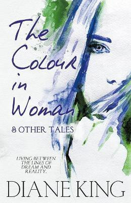 The Colour in Woman and Other Tales(English, Paperback, King Diane)