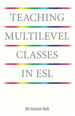 Teaching Multilevel Classes in ESL(English, Paperback, Bell Jill Sinclair)