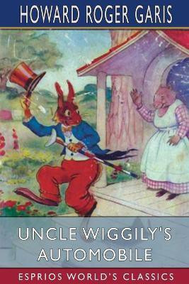 Uncle Wiggily's Automobile (Esprios Classics)(English, Paperback, Garis Howard Roger)