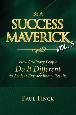 Be a Success Maverick Volume 3(English, Paperback, Finck Paul)