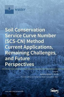 Soil Conservation Service Curve Number (SCS-CN) Method Current Applications, Remaining Challenges, and Future Perspectives(English, Hardcover, unknown)