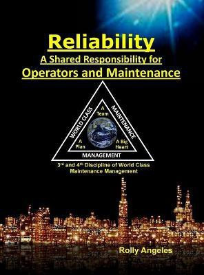 Reliability - A Shared Responsibility for Operators and Maintenance(English, Hardcover, Angeles Rolly)
