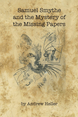 Samuel Smythe and the Mystery of the Missing Papers(English, Paperback, Heller Andrew)