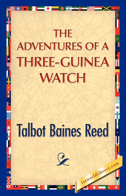 The Adventures of a Three-Guinea Watch(English, Paperback / softback, Reed Talbot B)