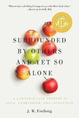 Surrounded by Others and Yet So Alone(English, Paperback, Freiberg J W)