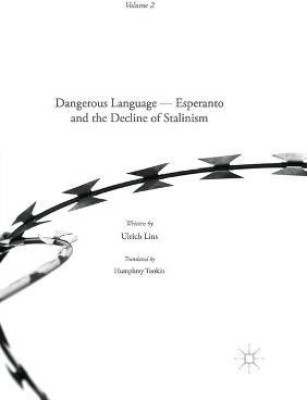 Dangerous Language - Esperanto and the Decline of Stalinism(English, Paperback, Lins Ulrich)