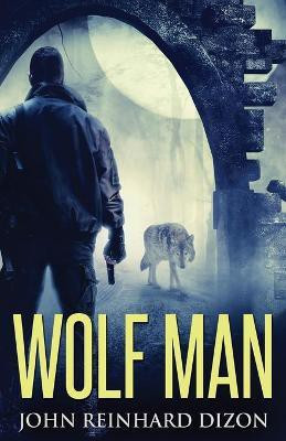 Wolf Man(English, Paperback, Dizon John Reinhard)