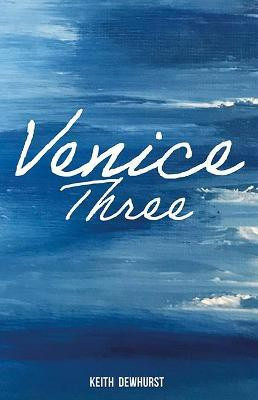 Venice Three(English, Paperback, Dewhurst Keith)