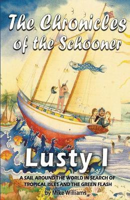 The Chronicles of the Schooner Lusty I(English, Paperback, Williams Mike)