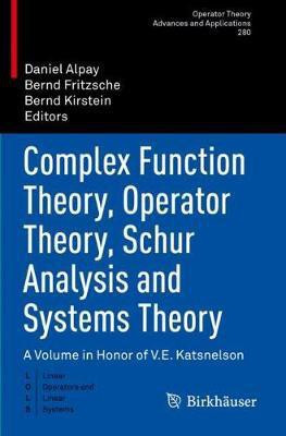 Complex Function Theory, Operator Theory, Schur Analysis and Systems Theory(English, Paperback, unknown)