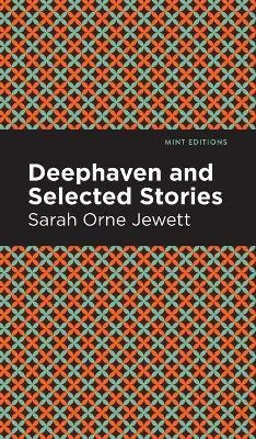 Deephaven and Selected Stories(English, Hardcover, Jewett Sarah Orne)