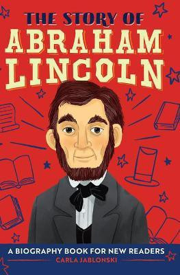 The Story of Abraham Lincoln(English, Hardcover, Jablonski Carla)