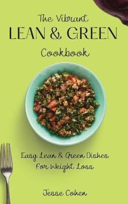 The Vibrant Lean & Green Cookbook(English, Hardcover, Cohen Jesse)