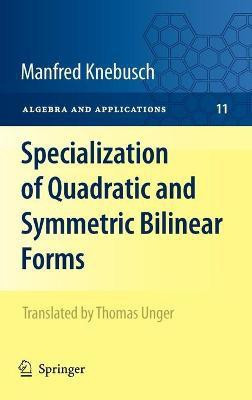 Specialization of Quadratic and Symmetric Bilinear Forms(English, Hardcover, Knebusch Manfred)