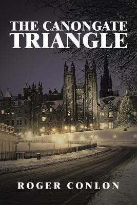 The Canongate Triangle(English, Paperback, Conlon Roger)