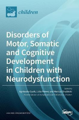 Disorders of Motor, Somatic and Cognitive Development in Children with Neurodysfunctions(English, Hardcover, unknown)